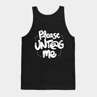 Untag Me (White Text) Tank Top